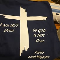 Not Dead, God's Not Done T Shirt